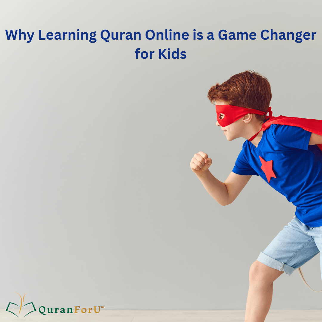 Why Learning Quran Online is a Game Changer for Kids