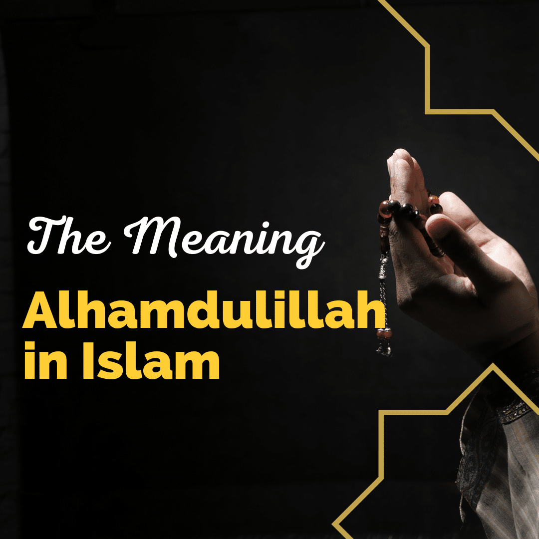 Alhamdulillah Meaning in Islam